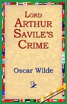 LORD ARTHUR SAVILE'S CRIME (THE COMPLETE WORKS OF OSCAR WILDE, EDITION DE LUXE -