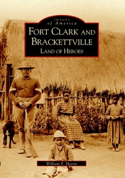 Fort Clark and Brackettville: Land of Heroes (Images of America: Texas) - Book  of the Images of America: Texas