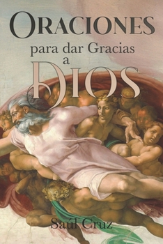 Oraciones para dar Gracias a Dios (Spanish Edition)
