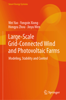 Hardcover Large-Scale Grid-Connected Wind and Photovoltaic Farms: Modeling, Stability and Control Book
