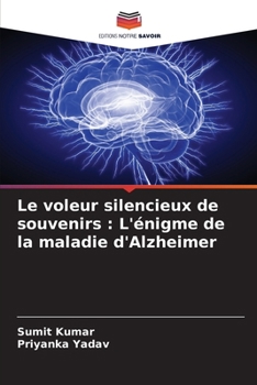 Paperback Le voleur silencieux de souvenirs: L'énigme de la maladie d'Alzheimer [French] Book