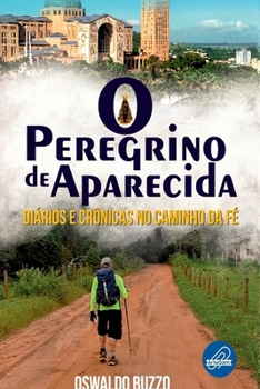 Paperback O Peregrino De Aparecida [Portuguese] Book