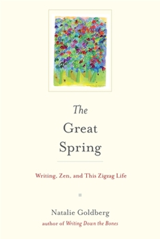 Hardcover The Great Spring: Writing, Zen, and This Zigzag Life Book