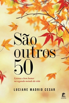 Paperback São outros 50: Leveza e bom humor na segunda metade da vida. [Portuguese] Book