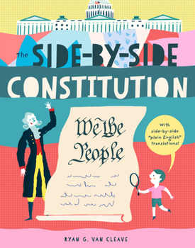 Hardcover The Side-By-Side Constitution: With Side-By-Side Plain English Translations, Plus Definitions and More! Book