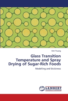 Paperback Glass Transition Temperature and Spray Drying of Sugar-Rich Foods Book