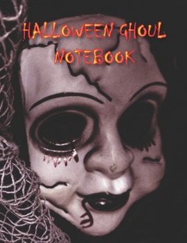 Paperback Halloween Ghoul NOTEBOOK: Notebooks and Journals 110 pages (8.5"x11") Book