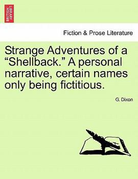 Paperback Strange Adventures of a Shellback. a Personal Narrative, Certain Names Only Being Fictitious. Book