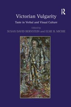 Paperback Victorian Vulgarity: Taste in Verbal and Visual Culture Book