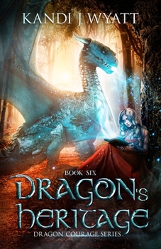 Dragon's Heritage - Book #6 of the Dragon Courage