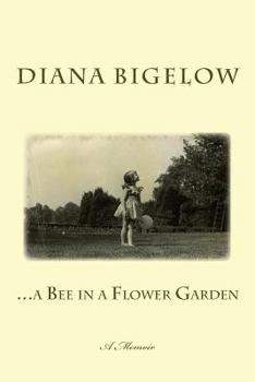 Paperback ...a Bee in a Flower Garden: A Memoir Book