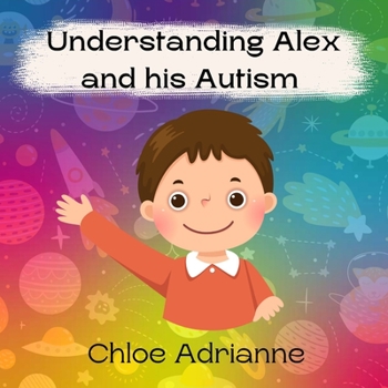 Paperback Understanding Alex and his Autism Book