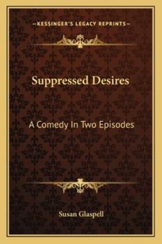 Paperback Suppressed Desires: A Comedy In Two Episodes Book
