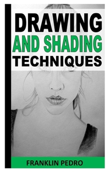 Paperback Drawing and Shading Techniques: A complete guide to drawing and shading Book