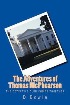 The Adventures of Thomas McPhearson: The Detective Club Comes Together
