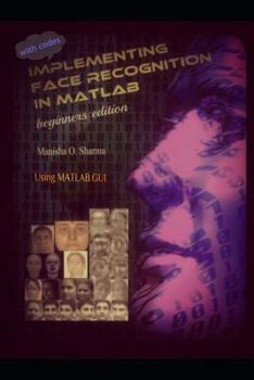 Paperback Implementing Face Recognition in MATLAB: Beginners Edition Book