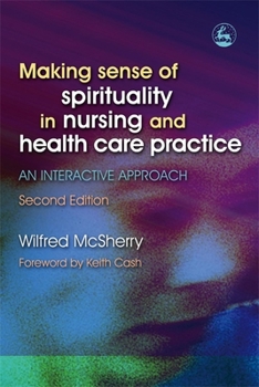 Paperback Making Sense of Spirituality in Nursing and Health Care Practice: An Interactive Approach Second Edition Book