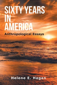 Paperback Sixty Years in America: Anthropological Essays Book