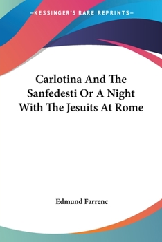 Paperback Carlotina And The Sanfedesti Or A Night With The Jesuits At Rome Book