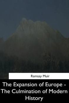 Paperback The Expansion of Europe: The Culmination of Modern History Book