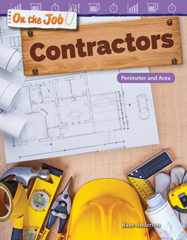 On the Job: Contractors: Perimeter and Area - Book  of the Mathematics Readers