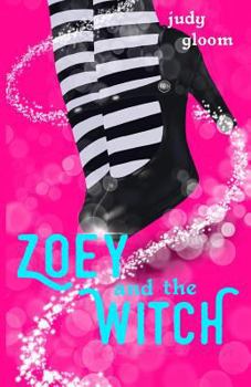 Zoey and the Witch - Book #1 of the Zoey and the Witch