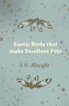 Paperback Exotic Birds That Make Excellent Pets Book