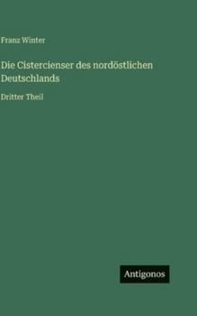 Hardcover Die Cistercienser des nordöstlichen Deutschlands: Dritter Theil [German] Book
