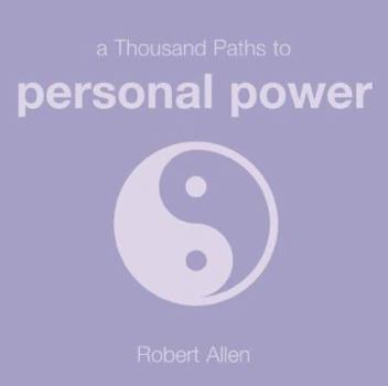 A Thousand Paths to Personal Power - Book  of the Thousand Paths