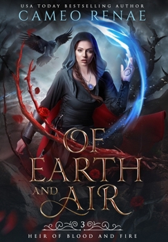 Of Earth and Air - Book #3 of the Heir of Blood and Fire