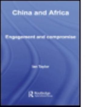Paperback China and Africa: Engagement and Compromise Book