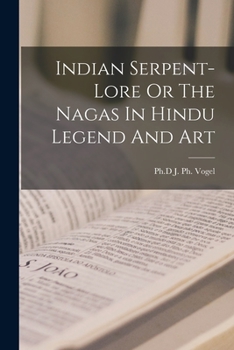 Paperback Indian Serpent-Lore Or The Nagas In Hindu Legend And Art Book