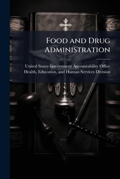 Food and Drug Administration: Regulation of Tobacco Products - Scholar's Choice Edition