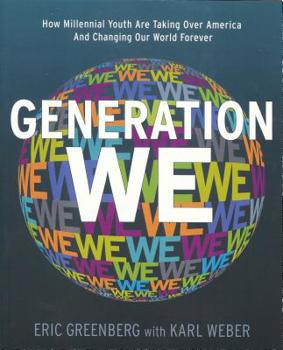 Paperback Generation We: How Millenial Youth Are Taking Over America and Changing Our World Forever Book