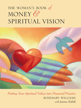 Paperback The Woman's Book of Money and Spiritual Vision: Putting Your Financial Values Into Financial Practice Book