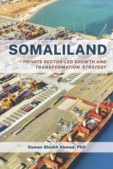 Paperback Somaliland: Private Sector-Led Growth and Transformation Strategy Book