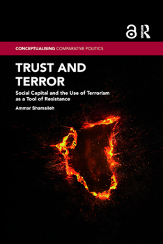 Paperback Trust and Terror: Social Capital and the Use of Terrorism as a Tool of Resistance Book