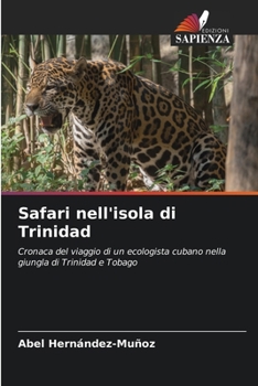 Safari nell'isola di Trinidad (Italian Edition)