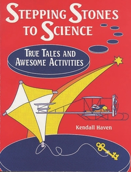 Paperback Stepping Stones to Science: True Tales and Awesome Activities Book
