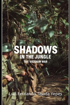 Shadows in the Jungle: The Vietnam War