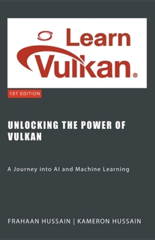 Paperback Unlocking the Power of Vulkan: A Journey into AI and Machine Learning Book