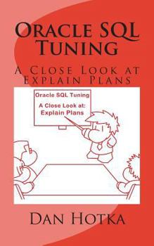Paperback Oracle SQL Tuning: A Close Look at Explain Plans Book