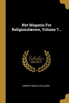 Paperback Nyt Magazin For Religionsl?rere, Volume 7... [Danish] Book