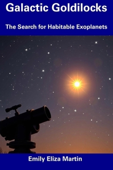 Paperback Galactic Goldilocks: The Search for Habitable Exoplanets Book