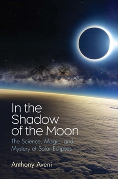 Hardcover In the Shadow of the Moon: The Science, Magic, and Mystery of Solar Eclipses Book
