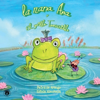 Paperback La rana Ana y el grillo Tomasillo (Spanish Edition) [Spanish] Book