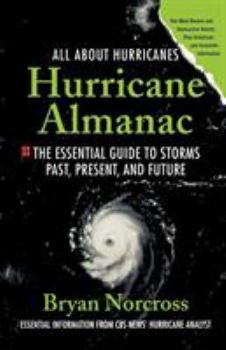 Paperback Hurricane Almanac: The Essential Guide to Storms Past, Present, and Future Book