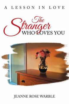 Hardcover The Stranger Who Loves You: A Lesson in Love Book