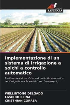 Paperback Implementazione di un sistema di irrigazione a solchi a controllo automatico [Italian] Book