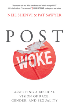 Paperback Post Woke: Asserting a Biblical Vision of Race, Gender, and Sexuality Book